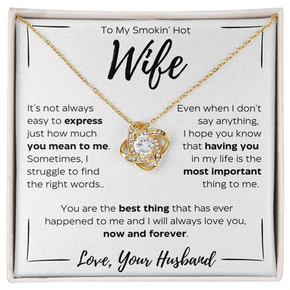 To My Smokin' Hot Wife | Love Knot Necklace | Gift For Her | Valentines Day | Anniversary | Special Occasion